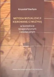 Metoda wizualizacji kierowanej z muzyką... - praca zbiorowa