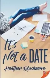 It's Not a Date - Heather Blackmore