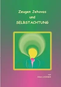 Zeugen Jehovas und Selbstachtung - Silvia Lackner