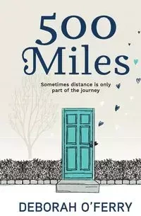 500 Miles - Deborah O'Ferry