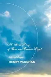 A Great Ring of Pure and Endless Light - Henry Vaughan