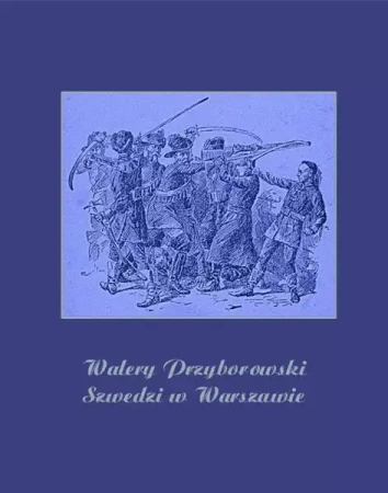 eBook Szwedzi w Warszawie - Walery Przyborowski epub mobi