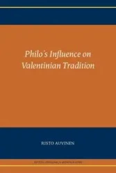 Philo's Influence on Valentinian Tradition - Auvinen Risto