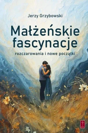 Małżeńskie fascynacje - Jerzy Grzybowski