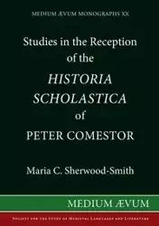 Studies in the Reception of the Historia Scholastica of Peter Comestor - Maria Sherwood-Smith C.