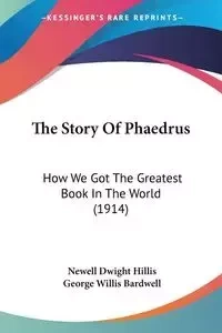 The Story Of Phaedrus - Dwight Hillis Newell