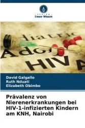 Prävalenz von Nierenerkrankungen bei HIV-1-infizierten Kindern am KNH, Nairobi - David Galgallo
