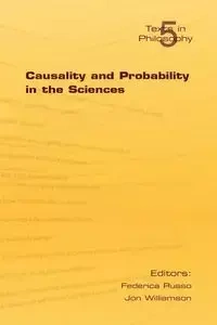 Causality and Probability in the Sciences