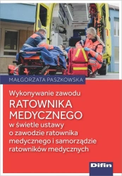 Wykonywanie zawodu ratownika medycznego.. - Małgorzata Paszkowska