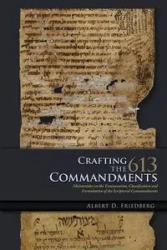 Crafting the 613 Commandments - Albert D. Friedberg