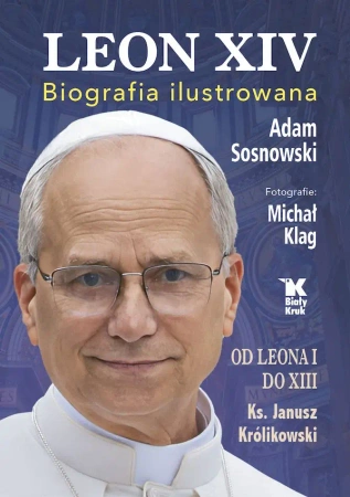 Leon XIV. Biografia ilustrowana - Adam Sosnowski, Janusz Królikowski, Michał Klag