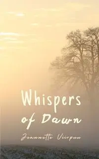 Whispers of Dawn - Jeannette Viirpuu