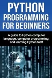 Python Programming for Beginners - Benton Joe