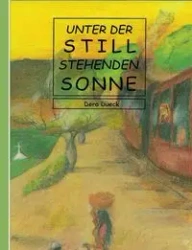 Unter der still stehenden Sonne - Dora Dueck