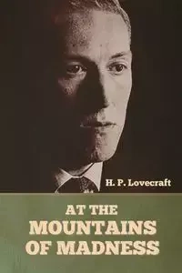 At the Mountains of Madness - Lovecraft H. P. - 1936