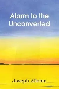Alarm to the Unconverted - Joseph Alleine