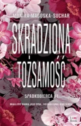 Skradziona tożsamość. Spadkobierca - Monika Magoska-Suchar