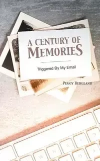 A Century of Memories - Peggy Bergland