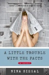 A Little Trouble with the Facts - Nina Siegal
