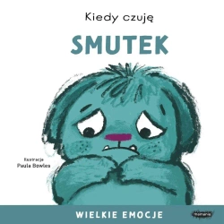 Kiedy czuję smutek. Wielkie emocje - Paula Bowles