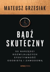 Bądź skuteczny - Mateusz Grzesiak