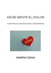Así Se Siente El Dolor - Josefina Llanos