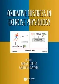 Oxidative Eustress in Exercise Physiology - Cobley James N.