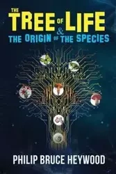 The Tree of Life & Origin of Species - Philip Heywood
