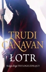 Trylogia Zdrajcy T2 - Łotr br - Trudi Canavan