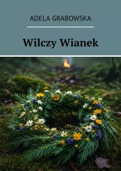 Wilczy Wianek - Adela Grabowska