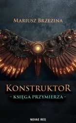 Konstruktor. Księga przymierza - Mariusz Brzezina