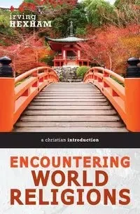 Encountering World Religions - Irving Hexham