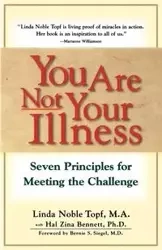 You Are Not Your Illness - Linda Noble Topf