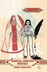 Radical Chicana Poetics - Ricardo F. Vivancos Pérez