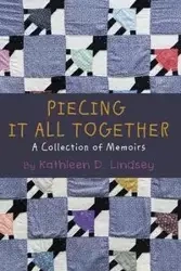Piecing It All Together - Lindsey Kathleen