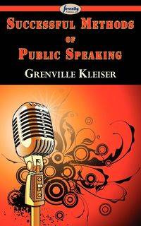 Successful Methods of Public Speaking - Kleiser Grenville