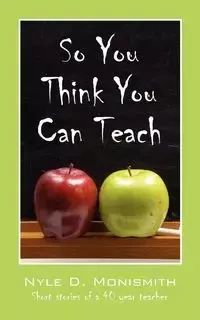 So You Think You Can Teach - Monismith Nyle D.