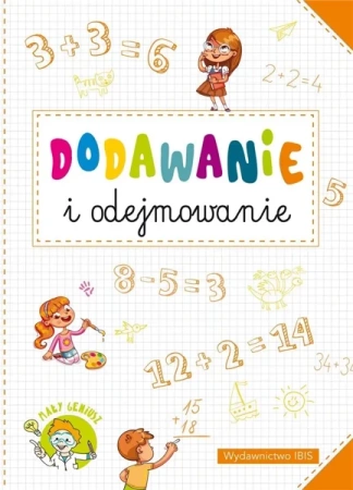 Mały geniusz. Dodawanie i odejmowanie - praca zbiorowa
