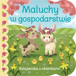 Książeczka z okienkami. Maluchy w gospodarstwie - Ginger Swift