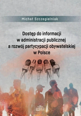 Dostęp do informacji w administracji publicznej.. - Michał Szczegielniak