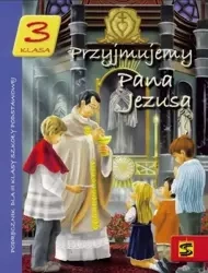 Katechizm SP 3 Przyjmujemy Pana Jezusa podr ŚBM - Tadeusz Panuś, Andrzej Kielian, Adam Berski