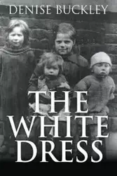 The White Dress - Denise Buckley