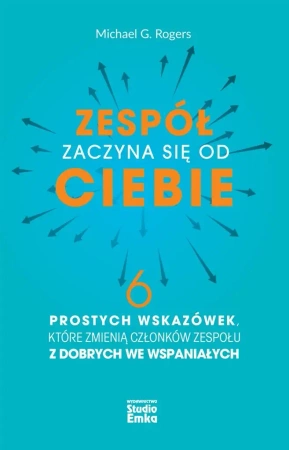 Zespół zaczyna się od CIEBIE - Michael G. Rogers