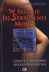 W służbie jej seksualnej mości - Jan Larecki