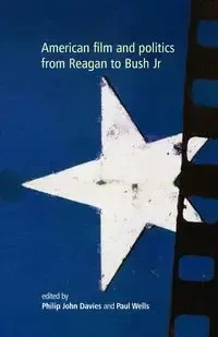 American film and politics from Reagan to Bush Jr - Davies Philip