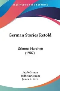 German Stories Retold - Jacob Grimm
