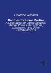 Dainties for Home Parties - Williams Florence