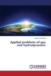 Applied problems of gas and hydrodynamics - Kirtskhalia Vladimir