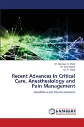Recent Advances in Critical Care, Anesthesiology and Pain Management - Shetti Dr. Akshaya N.