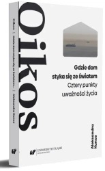 Oikos. Aleksander Wat: forma życia - Paweł Paszek